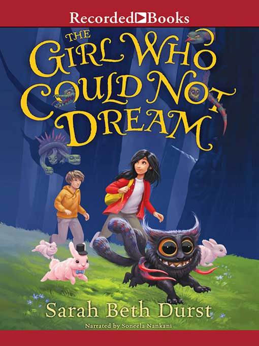 Title details for The Girl Who Could Not Dream by Sarah Beth Durst - Available